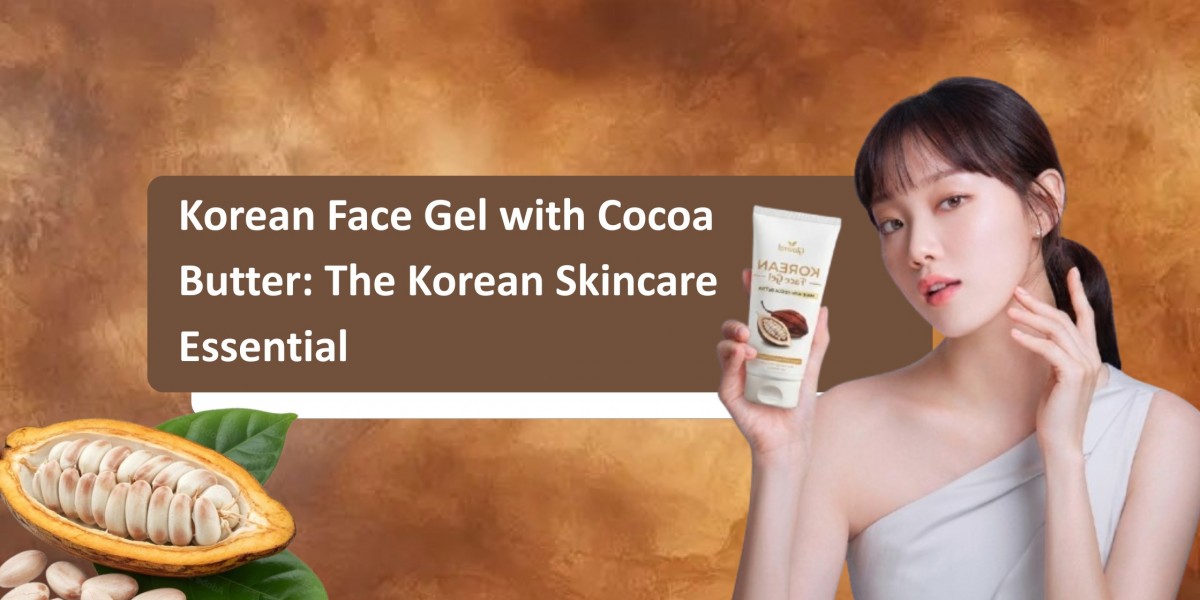 Korean Face Gel with Cocoa Butter: The Korean Skincare Essential